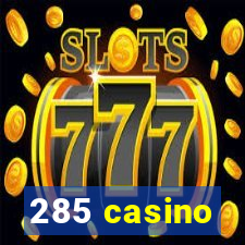 285 casino