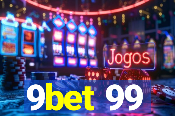 9bet 99