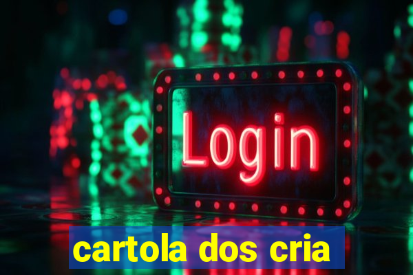 cartola dos cria