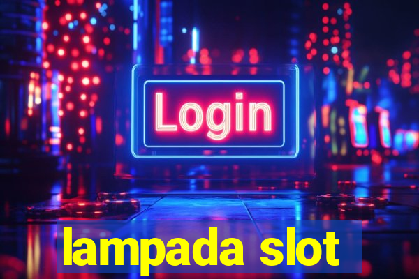 lampada slot