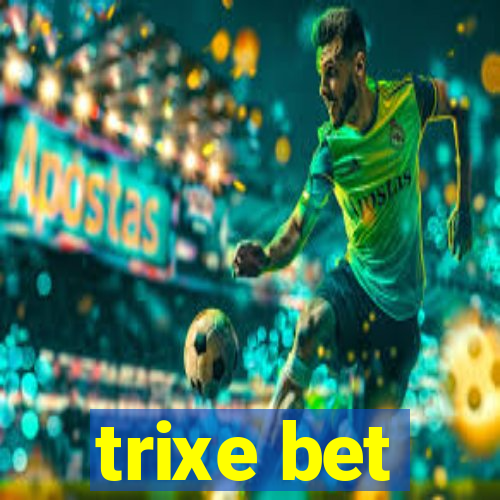 trixe bet