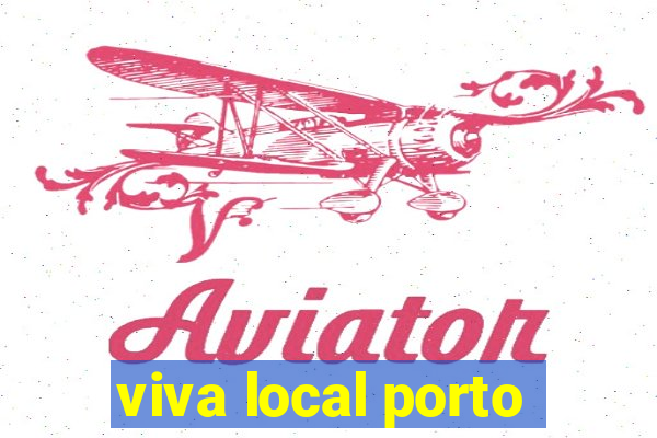 viva local porto