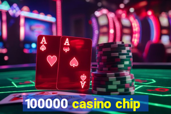 100000 casino chip