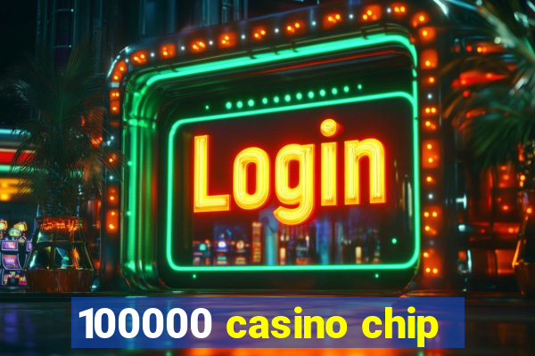 100000 casino chip