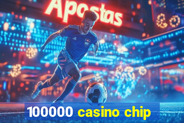 100000 casino chip