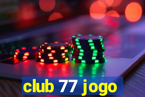 club 77 jogo