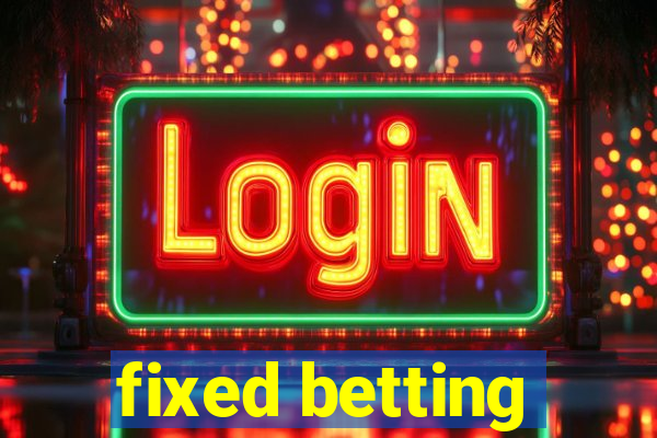 fixed betting