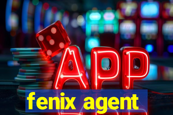 fenix agent