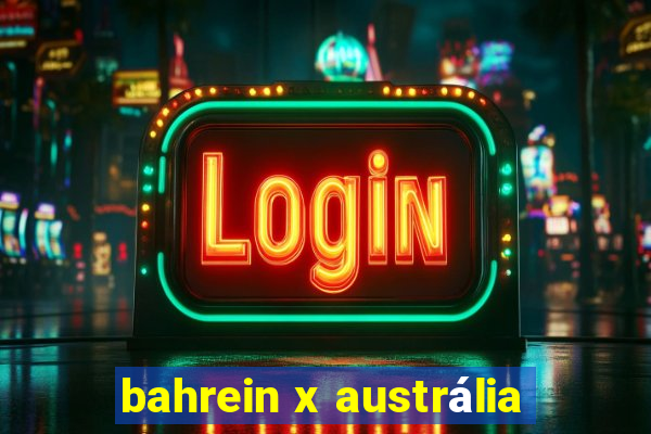 bahrein x austrália