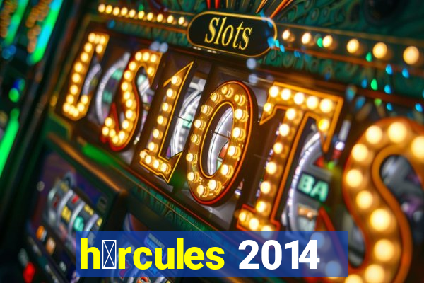 h茅rcules 2014