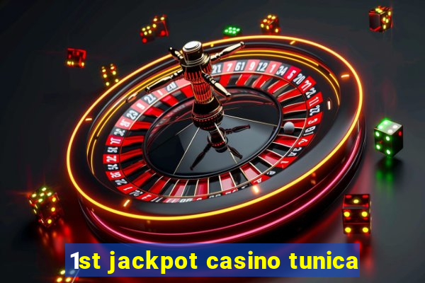 1st jackpot casino tunica