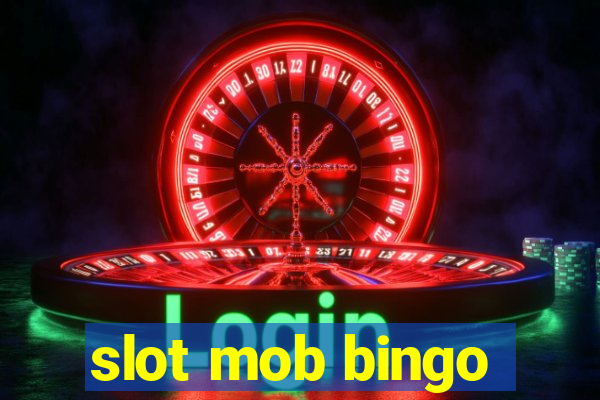 slot mob bingo