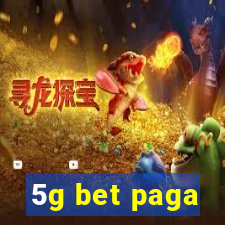 5g bet paga