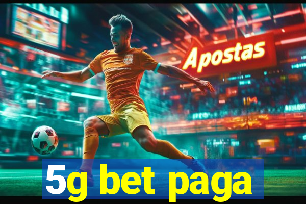 5g bet paga