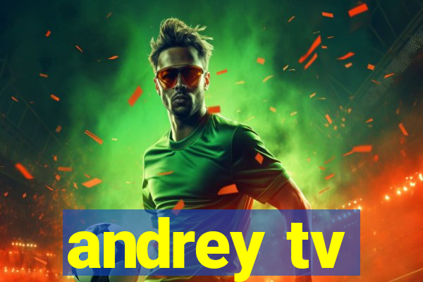 andrey tv