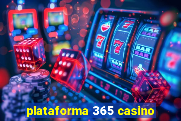 plataforma 365 casino