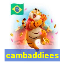 cambaddiees