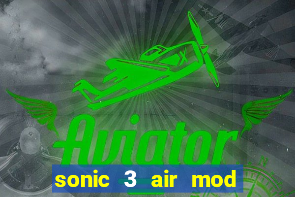 sonic 3 air mod extra slot shadow