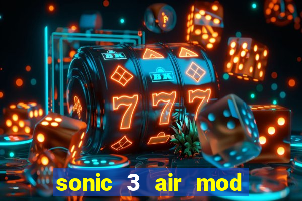 sonic 3 air mod extra slot shadow