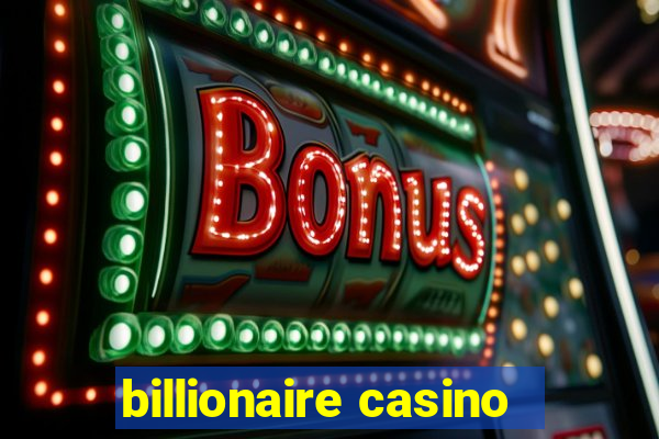 billionaire casino