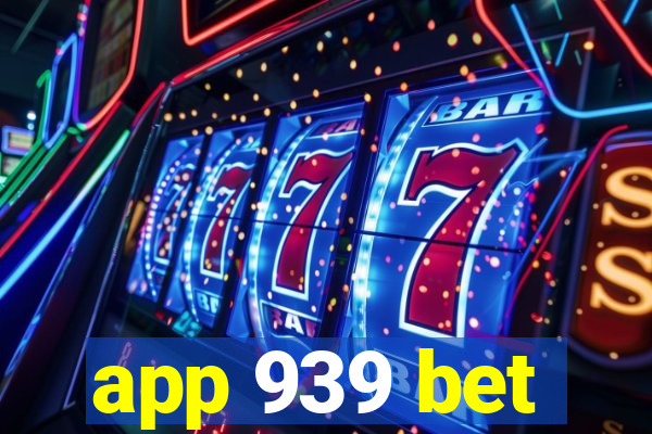 app 939 bet