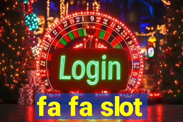 fa fa slot