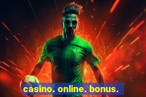 casino. online. bonus.