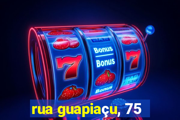 rua guapiaçu, 75