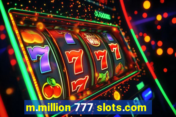 m.million 777 slots.com