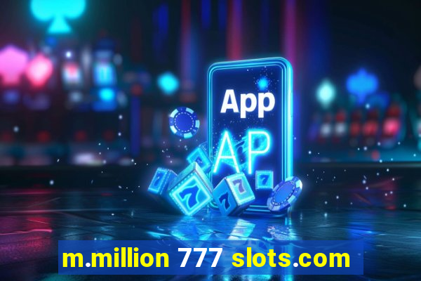 m.million 777 slots.com