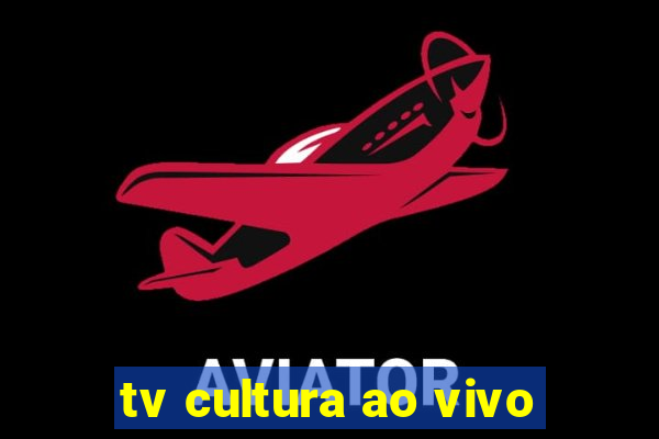 tv cultura ao vivo