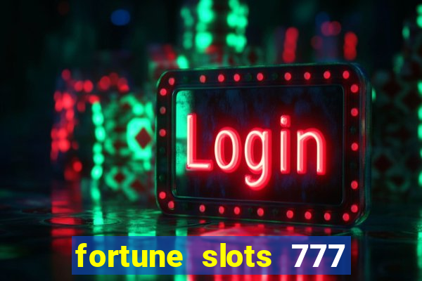 fortune slots 777 paga mesmo