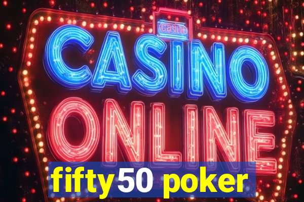 fifty50 poker