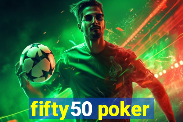 fifty50 poker