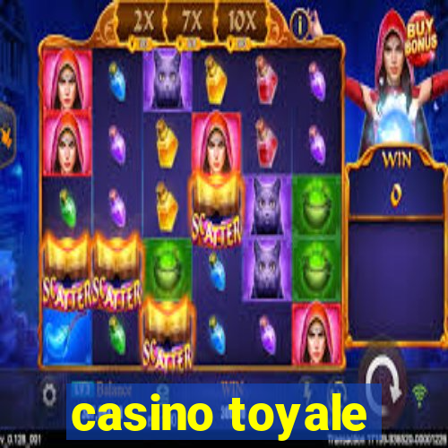 casino toyale