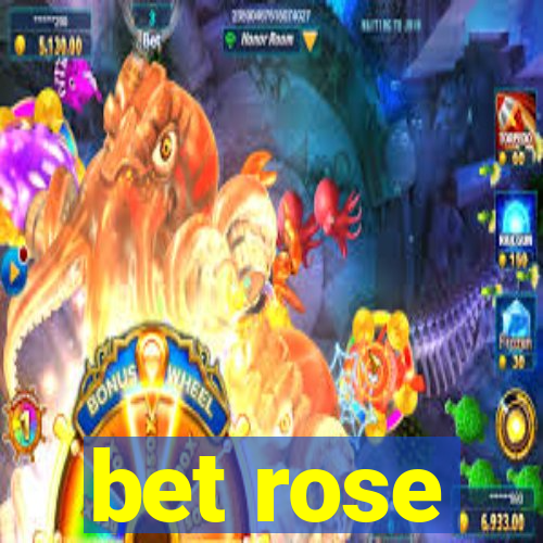 bet rose