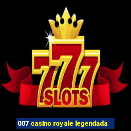 007 casino royale legendada