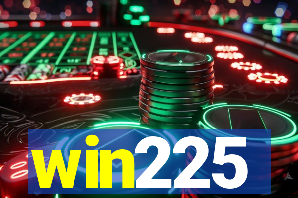 win225