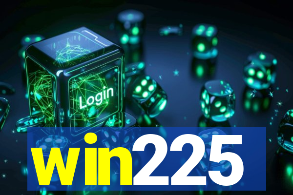 win225