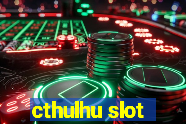 cthulhu slot