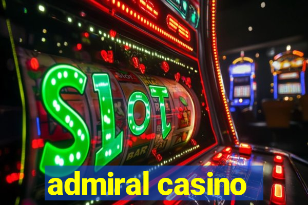 admiral casino