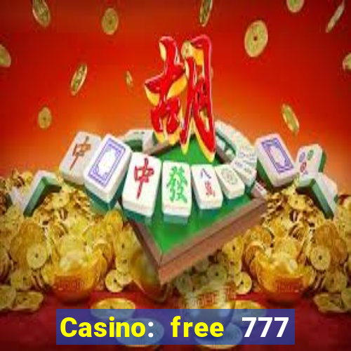 Casino: free 777 slots machine