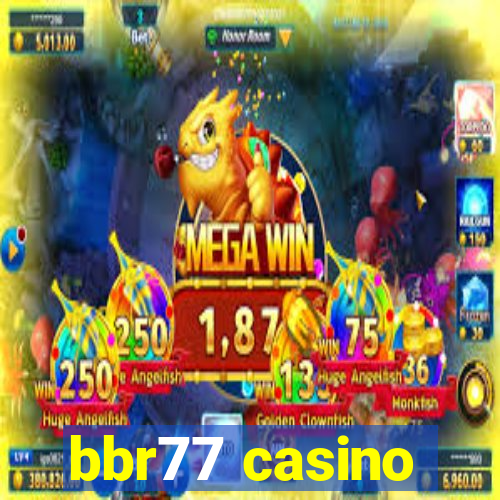 bbr77 casino