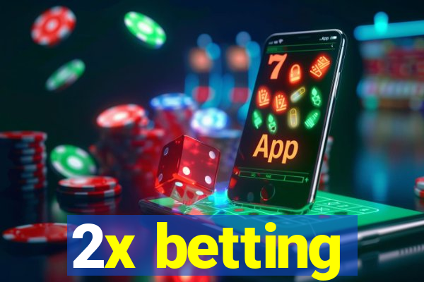 2x betting