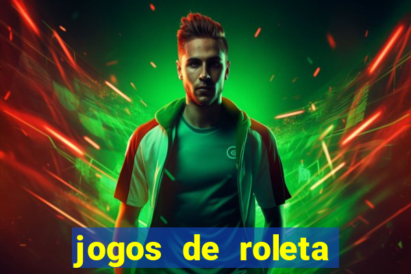 jogos de roleta para ganhar dinheiro