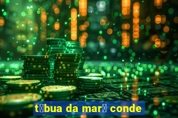 t谩bua da mar茅 conde