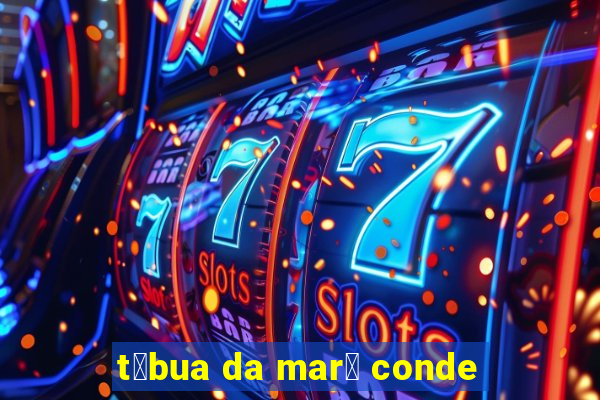 t谩bua da mar茅 conde