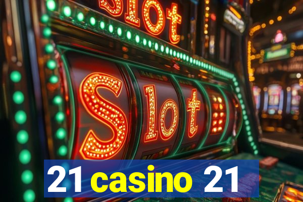 21 casino 21