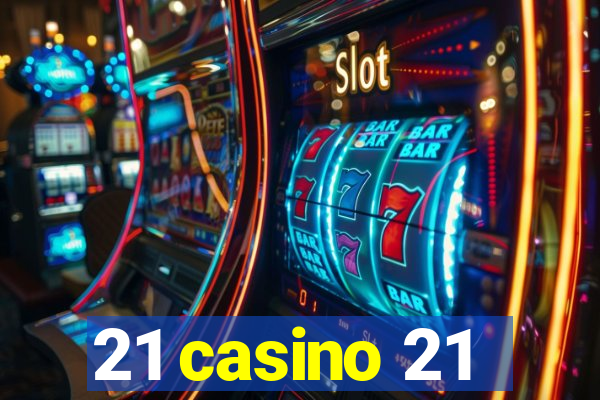 21 casino 21