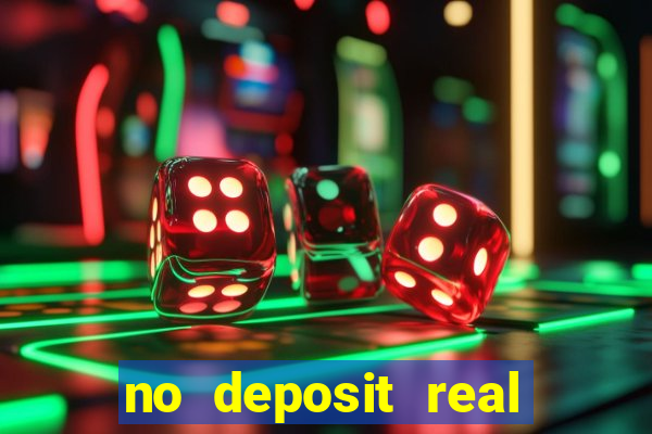 no deposit real money casino